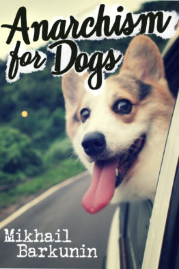 Anarchism for dogs