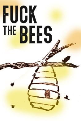 Fuck the bees