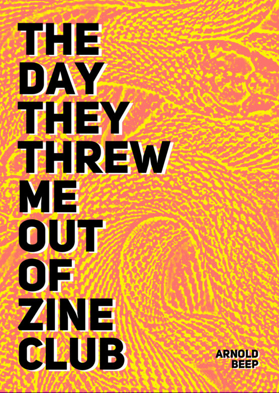 The day they threw me out of zine club